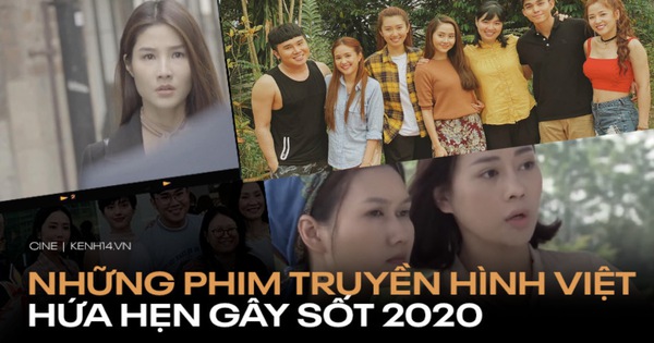 4 phim truyền hình Việt hứa hẹn bùng nổ trong năm 2020: Quỳnh Búp Bê và Hân Hoa Hậu rủ nhau tái xuất