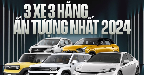 Chuyên gia chọn 3 xe ấn tượng, 3 hãng nổi bật và những dấu ấn đáng chú ý nhất thị trường ô tô Việt Nam năm 2024