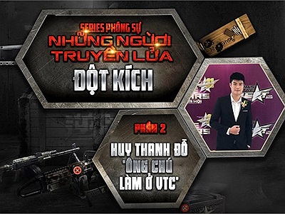 Chuyện lạ có thật: Người đàn ông “bỏ cả vợ” để hết mình với Đột Kích?