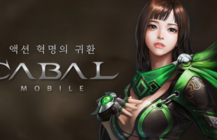 Cuối cùng thì tựa game Cabal Mobile 'chính chủ' cũng sắp tới tay game thủ