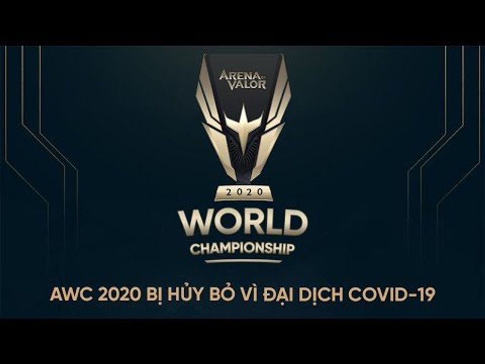 Liên Quân Mobile: Giải đấu quốc tế AWC 2020 bị hủy vì dịch Covid-19