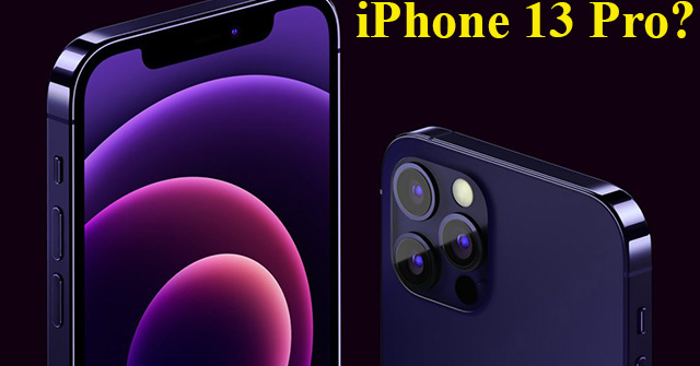 iPhone 13 sẽ có màu gì mới, câu trả lời gây bất ngờ