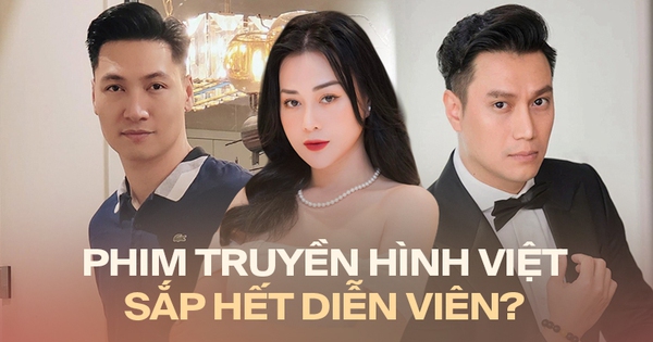 Diễn viên phim truyền hình Việt đang tự biến mình thành 