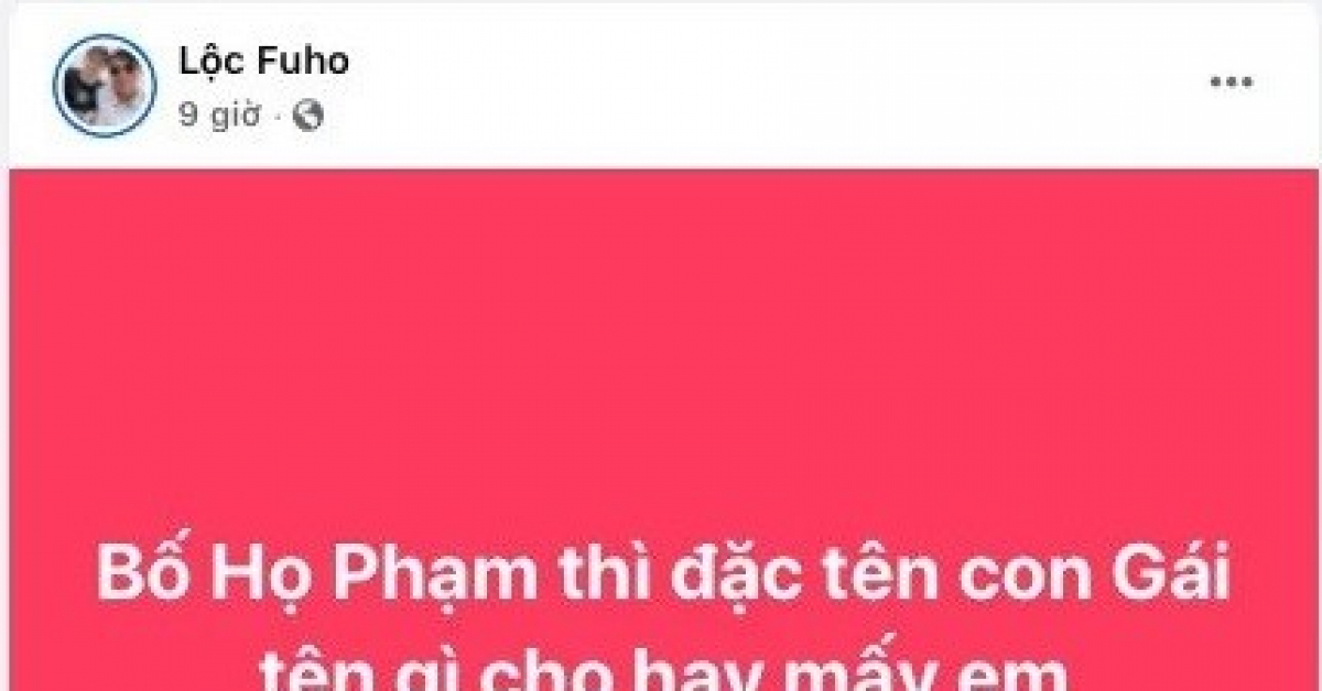 Lộc Fuho lên mạng nhờ đặt tên con và cái kết