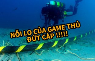 Đứt cáp quang AAG, game thủ sẽ phải chờ tới 03/09 mới có thể try hard trở lại