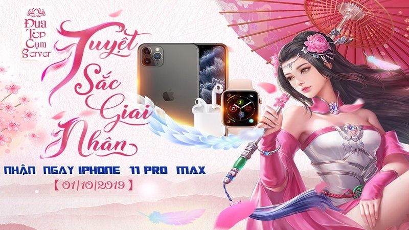 Tình Kiếm 3D chơi lớn tặng Iphone 11 Pro Max mừng mở cụm server mới “Tuyệt Sắc Giai Nhân