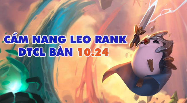 Đấu Trường Chân Lý: Những mẹo leo rank cực hiệu quả trong bản 10.24