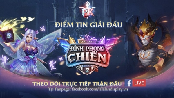 Lật kèo liên tục, Đỉnh Phong Chiến SS2 khó dự đoán đội vô địch, LaLaLand tổ chức offline thân mật truy tìm quán quân