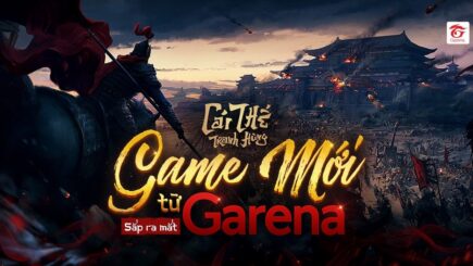 Garena Cái Thế Tranh Hùng – siêu phẩm đấu tướng mới toanh từ Garena