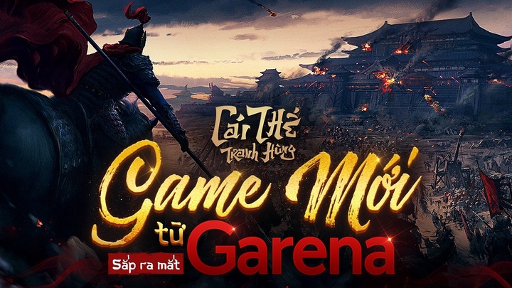 Cái Thế Tranh Hùng: Tựa game mới của Garena sau khi chia tay Liên Minh Huyền Thoại