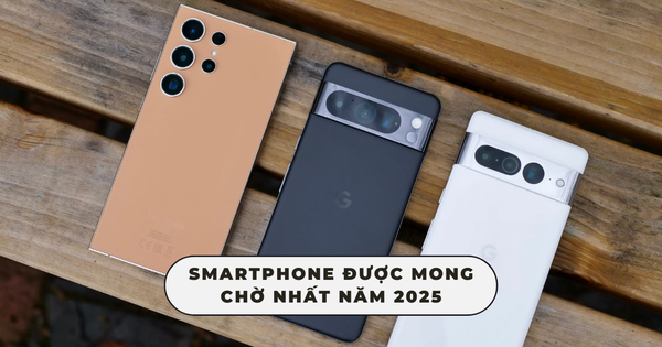 Những chiếc smartphone sẽ khuấy đảo năm 2025, nhiều người chờ lựa chọn số 1