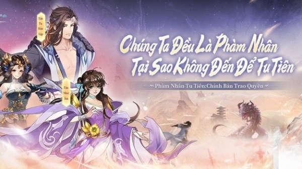 Phàm Nhân Tu Tiên: Chính Bản Trao Quyền cập bến làng game Việt Nam