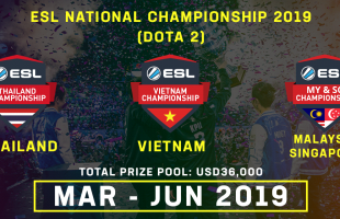 ESL Asia mở rộng hệ thống giải đấu Dota 2 National Championship sang Thái Lan, Việt Nam và Malaysia/ Singapore với tổng tiền thưởng lên tới 36,000 USD