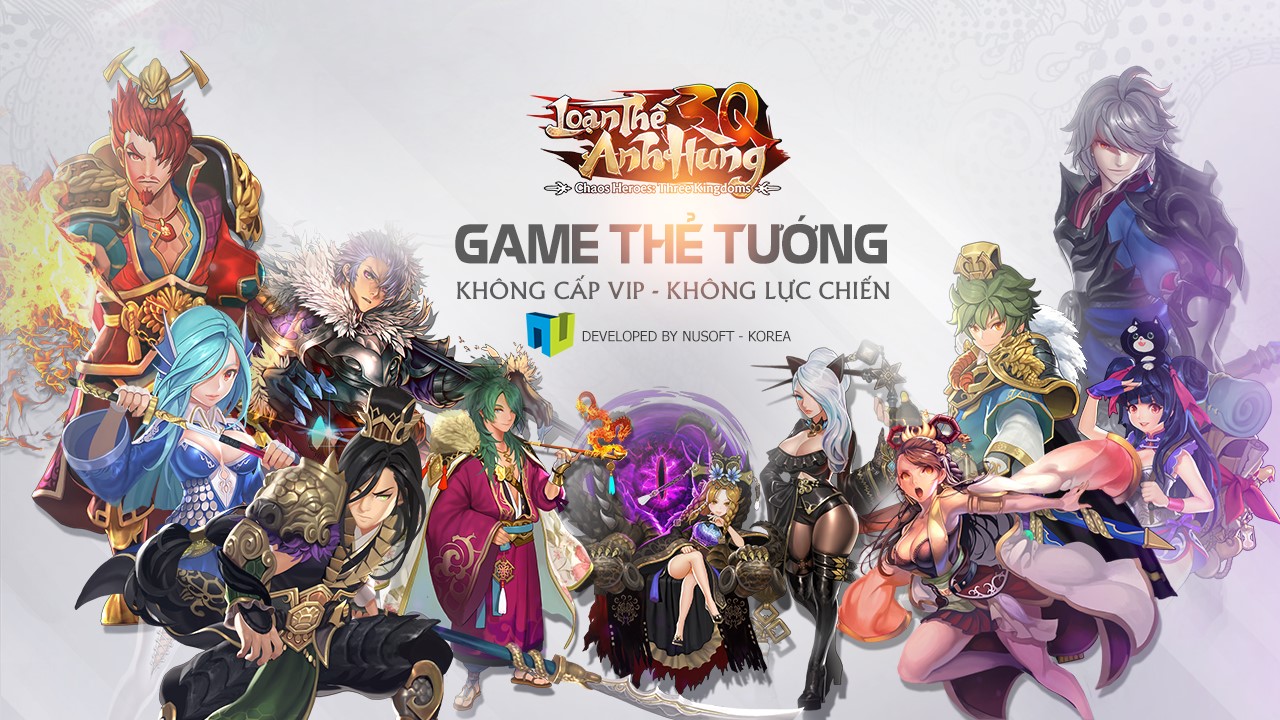 Loạn Thế Anh Hùng 3Q - Game không VIP, không Chiến Lực chuẩn bị phát hành tại Việt Nam