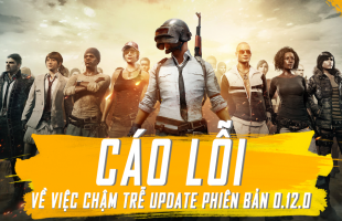 Nhà phát hành VNG gửi lời cáo lỗi tới game thủ PUBG Mobile Việt Nam về việc chậm trễ cập nhật phiên bản mới 0.12.0