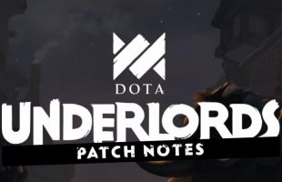 [Dota Underlords] Valve thông báo bản cập nhật ngày 4/7