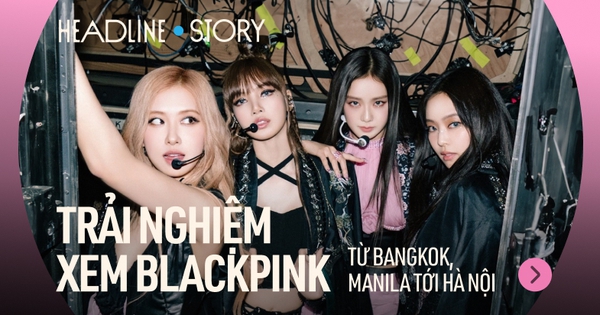 BLACKPINK đổ bộ Hà Nội: Phép thử chưa từng có với thị trường âm nhạc!