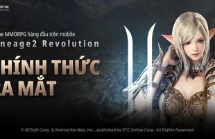 Lineage 2 Revolution chính thức mở cửa đón hàng triệu game thủ Việt