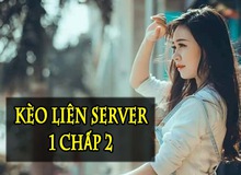 Vì một đứa con gái, các top liên server lập kèo 1 chấp 2, cược tiền triệu, tối nay đấu, có live stream!