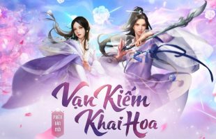 VLTK Mobile: Vạn Kiếm Khai Hoa đổ bộ với nhiều phần quà hấp dẫn