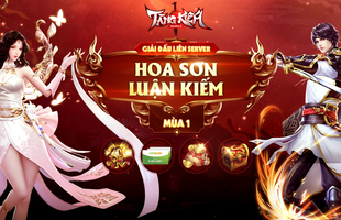 Tàng Kiếm Mobile khởi động Giải đấu liên server - Hoa Sơn Luận Kiếm Mùa 1: Anh tài hội tụ, tổng giải thưởng lên tới 50 triệu đồng!