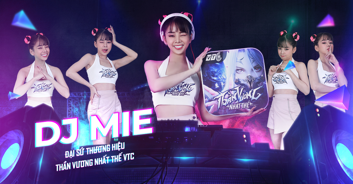 DJ Mie nói gì khi làm Đại sứ thương hiệu cho Thần Vương Nhất Thế?