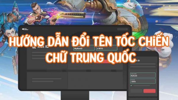 Hướng dẫn đổi tên Tốc Chiến chữ Trung Quốc nhanh gọn