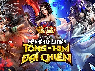 Anh Hùng Xạ Điêu Gamota tổ chức big offline  “Mỹ nữ chiêu thân - Tống Kim đại chiến