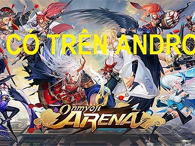 Onmyoji Arena game MOBA hứa hẹn sẽ soán ngôi Liên Quân Mobile tại Việt Nam