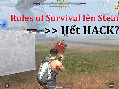 Rules of Survival lên Steam, ngăn chặn hack hay thêm một hình thức kinh doanh thu phí người chơi?