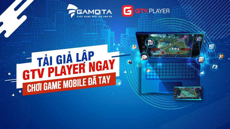 Có GTV Player, chơi game Gamota thả phanh không cần điện thoại