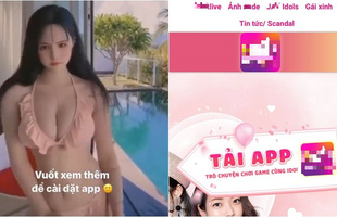 Fanpage lớn gần 2 triệu Follow quảng cáo ứng dụng 18+ khiêu dâm “trực tiếp” với thủ đoạn cực kỳ tinh vi