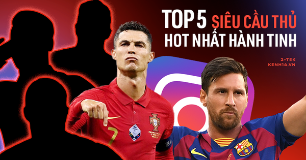 Top 5 cầu thủ hot nhất hành tinh, màn đọ sức gay cấn không khác gì trên sân cỏ, ngoài Ronaldo, Messi... còn ai nữa?