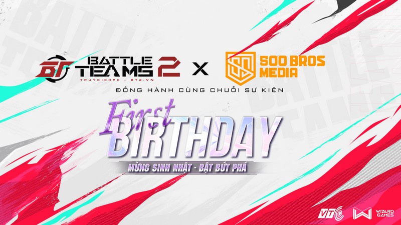 VTC hợp tác với 500BROS tổ chức chuỗi sự kiện khủng mừng sinh nhật 1 tuổi của Battle Team 2