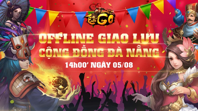 Tam Quốc Go chơi lớn tổ chức offline Sinh Nhật 1 tuổi đợt 3 tại Đà Nẵng