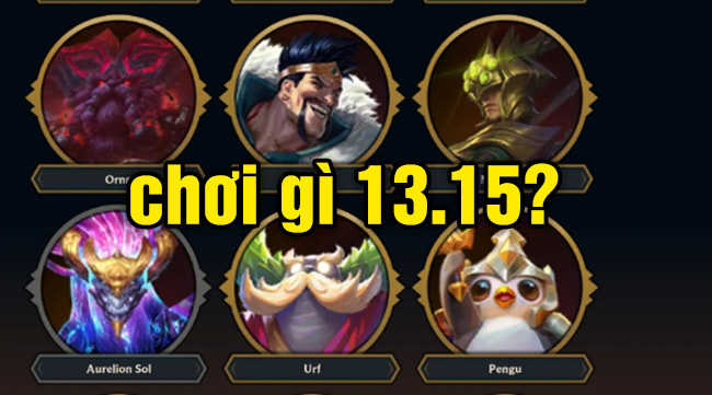 ĐTCL 13.15: Xếp hạng Huyền Thoại – Aurelion Sol tụt hạng, Caitlyn, Lee Sin lên “đỉnh”