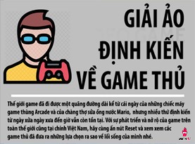 [Infographic] Giải ảo định kiến về game thủ