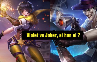 Liên Quân Mobile: So sánh tương quan giữa Joker và Violet, nên để dành vàng mua ai?