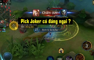 Liên Quân Mobile: 3 lý do khiến game thủ phải lo lắng trước việc đồng đội pick Joker