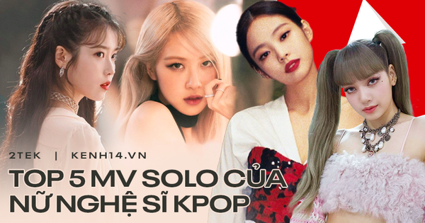 Top 5 MV solo của nữ nghệ sĩ Kpop có view khủng nhất trên YouTube sau 24h phát hành: Bất ngờ với vị trí của 3 thành viên BLACKPINK