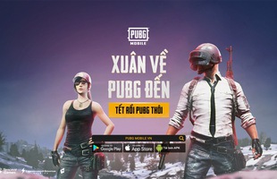 PUBG MOBILE: Lựa chọn hoàn hảo cho Tết thật vui