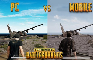 10 điểm khác biệt lớn nhất giữa PUBG Mobile với bản gốc trên PC