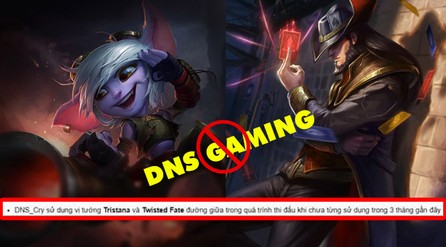 LMHT: Hé lộ lý do DNS Gaming bị phạt, không tập luyện Tristana và Twisted Fate mà mang vào giải nên phạm luật?