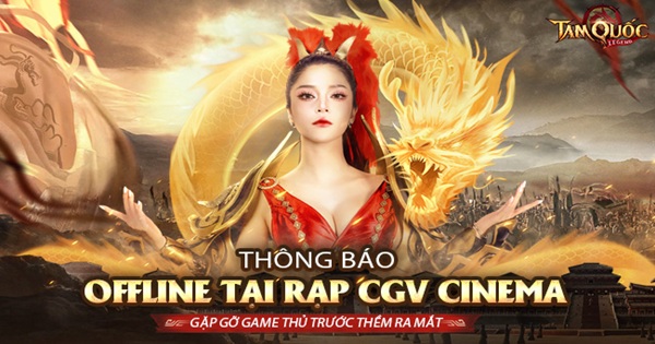 Tam Quốc Legend chơi lớn Offline trong rạp chiếu phim, mang đến trải nghiệm tuyệt đối điện ảnh