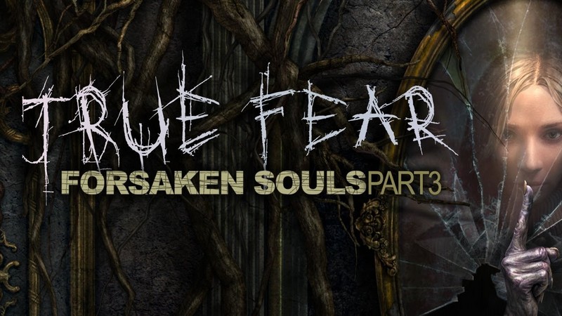 True Fear: Forsaken Souls 3 - Khép lại hành trình sê-ri game kinh dị