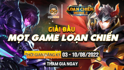 Cùng tham gia giải đấu Mọt Game Loạn Chiến với giải thưởng cực kỳ hấp dẫn!