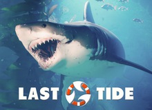 Last Tide - Khi game săn cá mập kết hợp với phong cách 