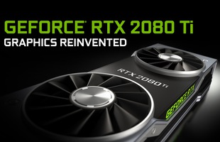 Đọ điểm, RTX 2080 Ti chỉ mạnh hơn GTX 1080 Ti khoảng 35%