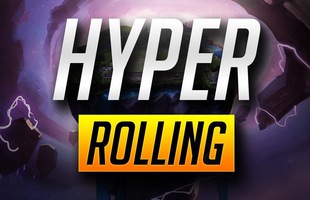 Đấu Trường Chân Lý: Chiến thuật Hyper Rolling chính thức quay trở lại ĐTCL mùa 2