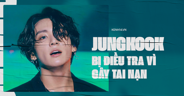 NÓNG: Jungkook (BTS) bị cảnh sát điều tra vì gây tai nạn, cả nam idol và tài xế taxi đều nhập viện vì bị thương